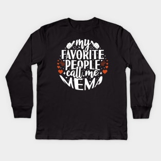 My Favorite People Call Me Mema Kids Long Sleeve T-Shirt